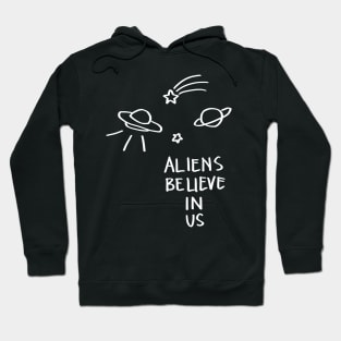 Aliens Believe In Us Hoodie